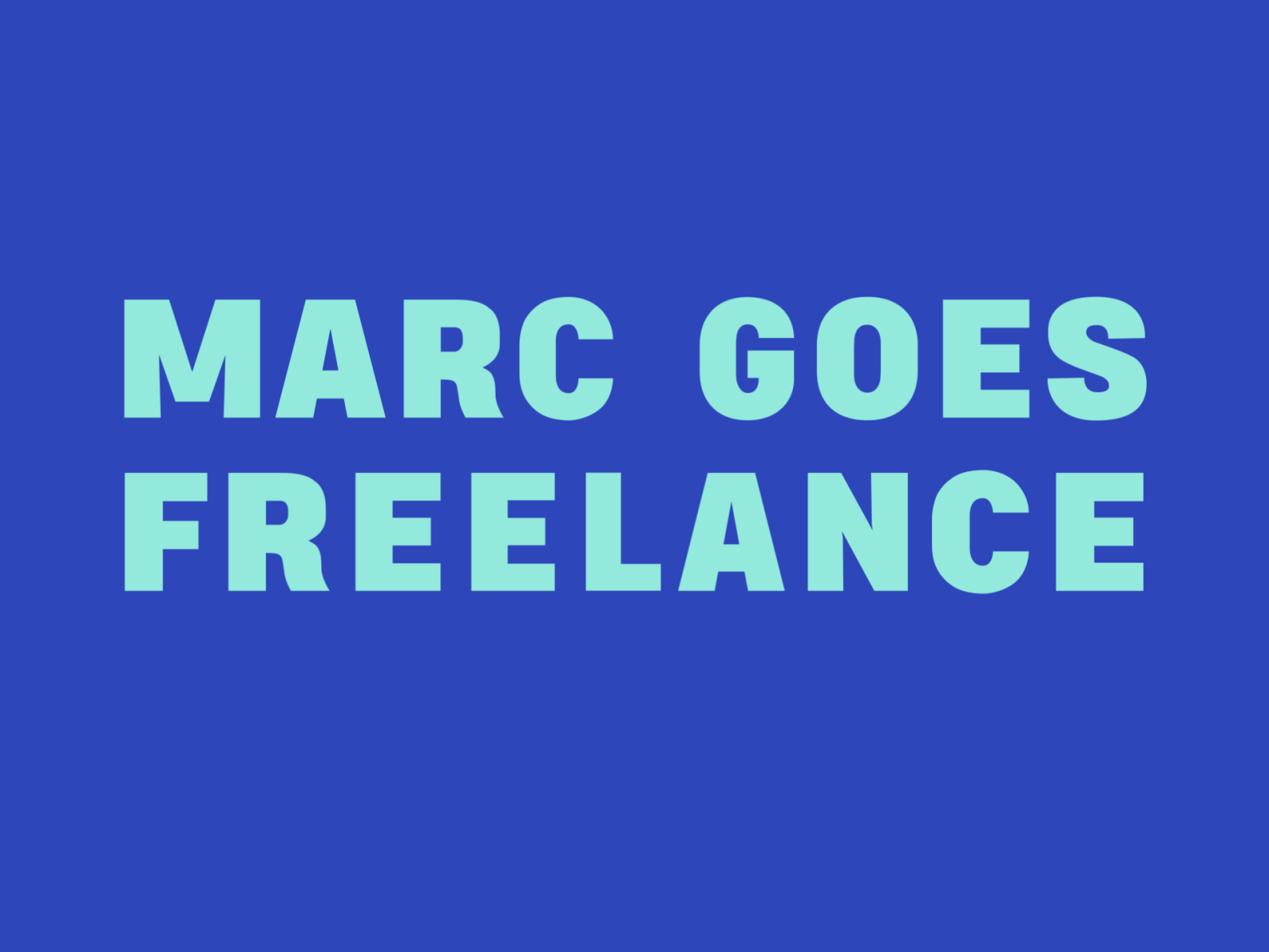 Marc goes freelance!