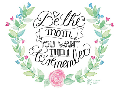 Handlettering 'Be the mom...' blue green handlettering illustration lettering mothersday red watercolor wreath