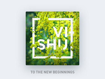 Vishu - Welcoming A New Year 2016 greetings happyvishu kanikkonna kerala malayali newyear typography vishu vishu2016 yellow