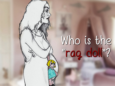 Who is the "rag doll"? ad campaign cartoon digital doll girl illustration pencil ux ux ui woman
