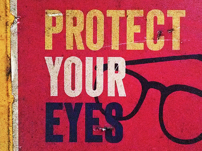 Protect Your Eyes | ATLtype atlanta black photography red texture type typography yellow