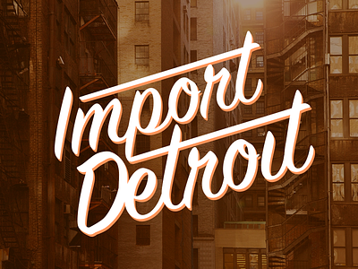 Import Detroit branding detroit import detroit logo retro script