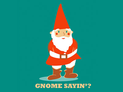 Gnome Sayin'? cartoon gnome humor illustration illustrator pun punny vector