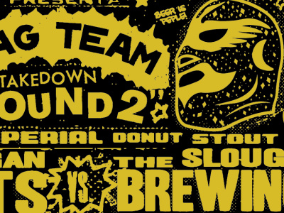 Tag Team Takedown - RoundTwo 12floz label beerlabel grunge illustration imperial lucha libre luchador luchalibre mexican art screen print stout texture typography vector wrestlers wrestling