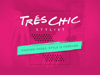 Tres Chic Stylist Rebrand