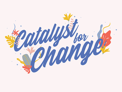 Catalyst for Change design flat illustration typography