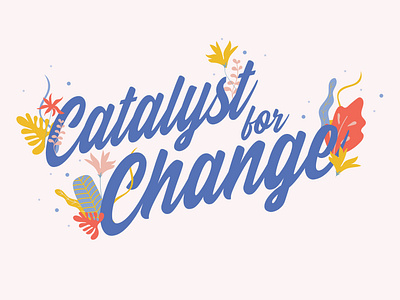 Catalyst for Change