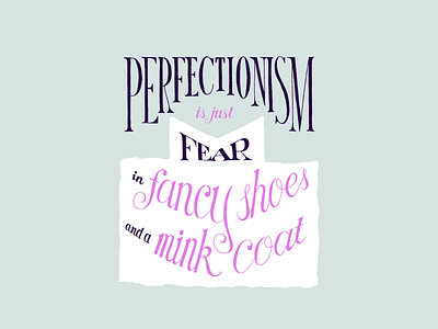 Perfectionism design fancy fear hand drawn handlettering handmade lettering letters perfection rough serif