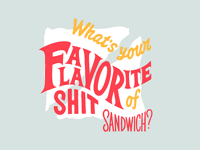 Shit Sandwich hand drawn handlettering lettering quote sandwich smile sticker texture type typography yum