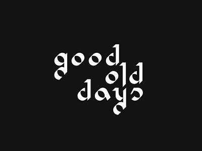 good old days font good old days gothic logo modern type typography