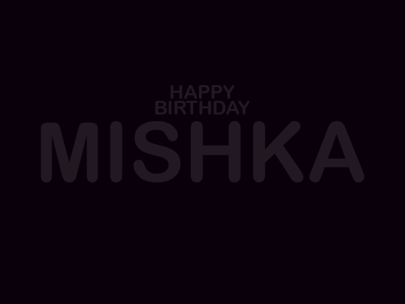 Happy Birthday Mishka