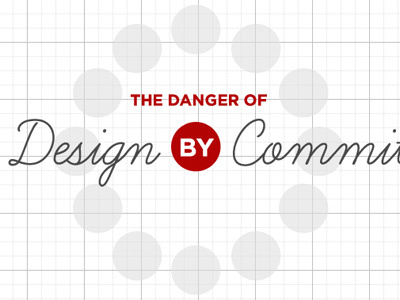 Danger Of Design By Committee red script