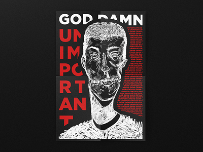 God Damn Unimportant art black design font graphic design illustration portrait poster red sketch typo typography
