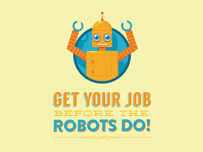 Robots! happy illustration job poster robot university wip yellow