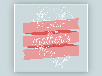Mother's Day: Take Two layout minimalist mom momsday mothersday twocolor
