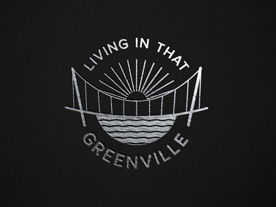 Living in THAT Greenville badge bridge falls park greenville letterpress lines logo mark real estate south carolina sun