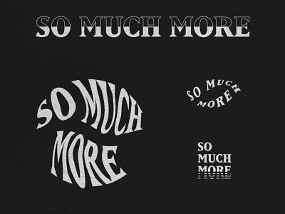 So Much More - Apparel Design brand brand identity branding branding design custom type design hand lettering handlettering icon icon design illustraion illustration lettering logo logo design logodesign logomark mark type vector