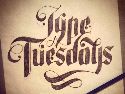 Type Tuesday Sketch blackletter fillament flourish german ornament pencil type typography