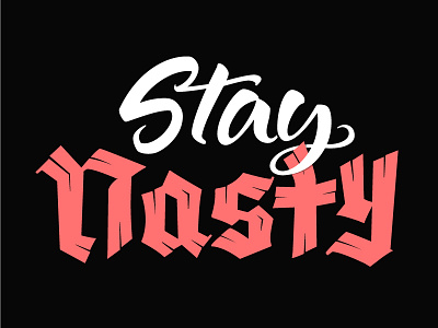 Stay Nasty blackletter illustration logo logotype nasty script type typography vector