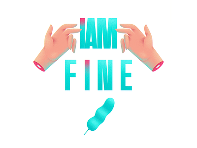 I Am Fine concept fine hand hands illustration leaf sarcastic