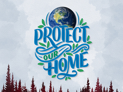Protect our home composition design earth eco eco poster ecology green hand drawn illustration lettering lettering art logotype planet poster poster design print quote save the planet zero waste