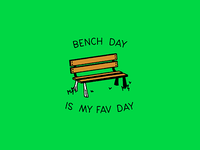 Bench day is my favourite day bench branding chair design doodle eggdodle fun furniture graphic design humour icon icondesign illustration logo tattoo typography ui wood
