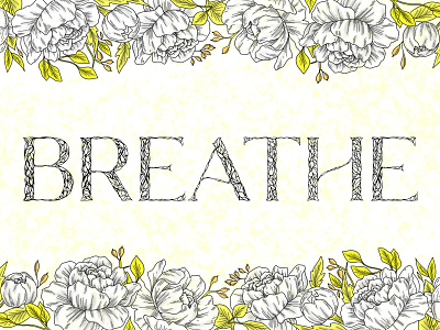 Breathe blog blogpost doodletype floral flowers handdrawn illustration lettering letters lines musingsaboutnormalcy procreate type typography