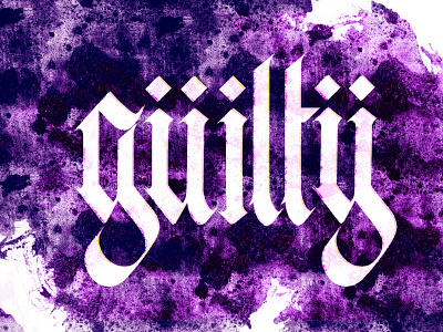Guilty blog blogpost digital gothic guilty handdrawn lettering letters musingsaboutnormalcy procreate splatter texture type typography