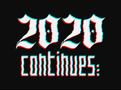 2020 continues blog blogpost custom type design glitch gothic gothicletters graphic design handdrawn lettering letters typography
