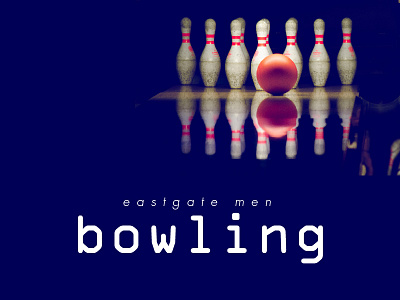 Bowling • Eastgate Men