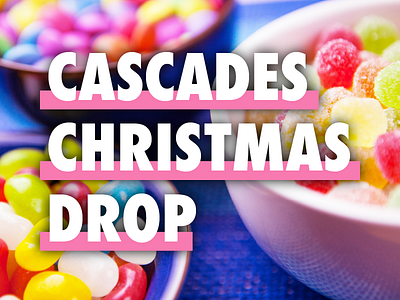Cascades Christmas Drop bowl branding candy christmas eastgate line lolly sweet underline