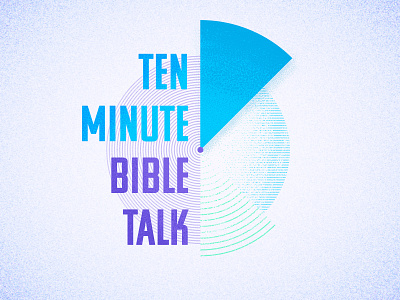 Ten Minute Bible Talk 2 bible chart church illustration logo minute podcast talk ten texture type