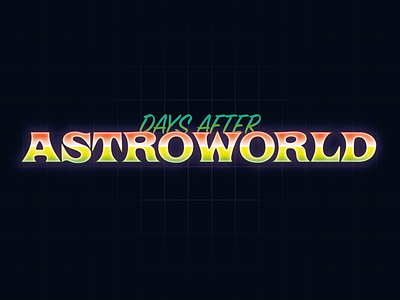 Days After Astroworld astroworld branding chrome design illustration illustrator retro text travis scott type typography vibrant