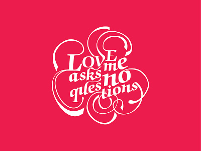 Typography - Love asks me no questions design lettering line love type typography