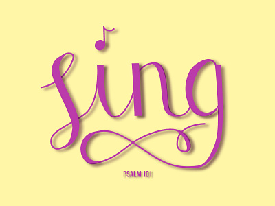 Sing (Psalm 101) handlettering typography