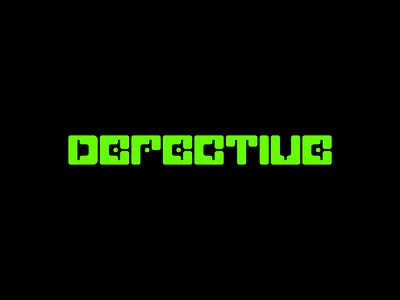 DEFECTIVE branding lettering logo type typography wordmark