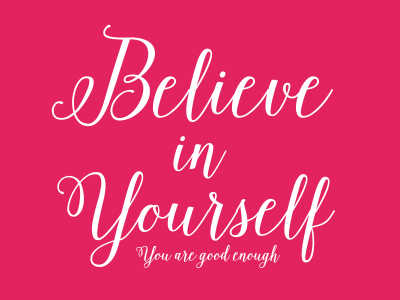 Believe in Yourself inspiration pink quotes script typography