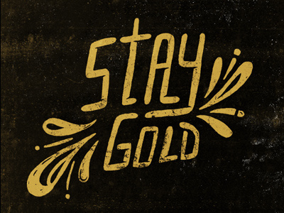 Stay Gold black gold hand type outsiders