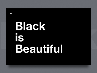 Black is Beautiful beautiful black header minimal timepass ui ux