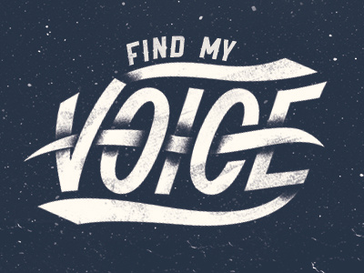 Find My Voice distress grunge lettering typography