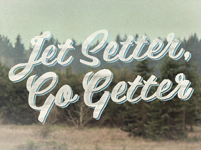 Jet Setter, Go Getter. handlettering lettering type typography