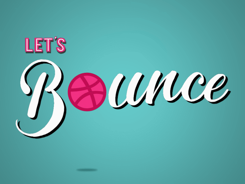 Hi Dribbble, Let's Bounce! after effects animation brush type calligraphy hand lettering lettering script type typography