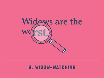 Silly Things Designers Do - #2 designers illustration typography widow