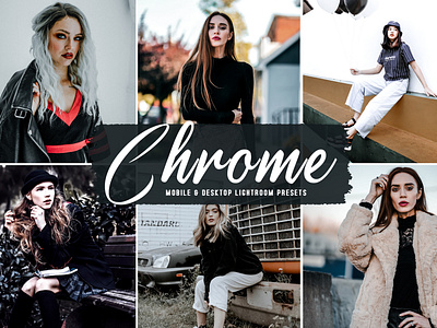 Chrome Mobile & Desktop Lightroom Presets