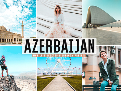 Azerbaijan Mobile & Desktop Lightroom Presets