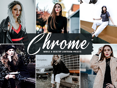 Chrome Mobile & Desktop Lightroom Presets