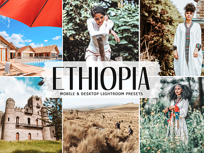 Ethiopia Mobile & Desktop Lightroom Presets