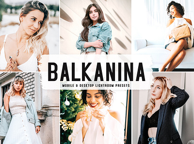 Balkanina Mobile & Desktop Lightroom Presets aesthetic tones beautiful presets dreamy presets impressive presets instagram presets lovely presets modern presets natural presets photo editing portrait presets professional presets simple presets unique presets warm presets