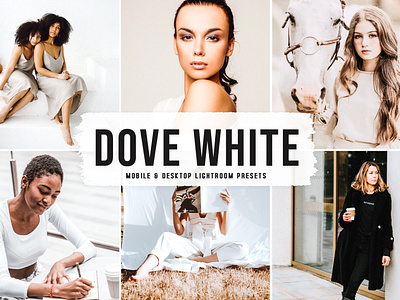 Dove White Mobile & Desktop Lightroom Presets