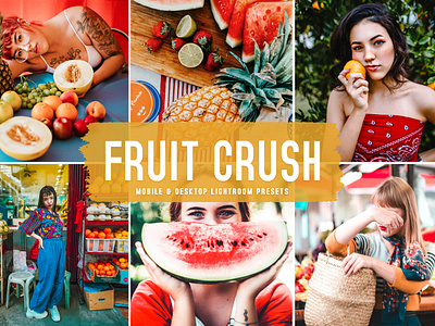 Fruit Crush Mobile & Desktop Lightroom Presets